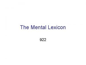 The Mental Lexicon 922 Procedure Kazanina 2006 University