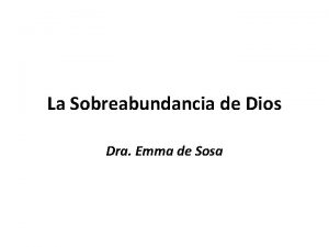 La Sobreabundancia de Dios Dra Emma de Sosa