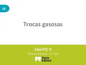 I 4 Trocas gasosas Cien TIC 9 Cincias