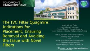 The IVC Filter Quagmire Indications for Placement Ensuring