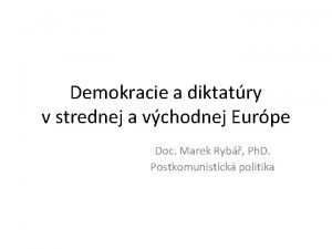 Demokracie a diktatry v strednej a vchodnej Eurpe