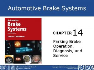 Automotive Brake Systems CHAPTER 14 Parking Brake Operation