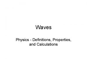 Waves Physics Definitions Properties and Calculations Wave Definitions