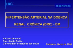 IRC Progresso Hipertenso HIPERTENSO ARTERIAL NA DOENA RENAL