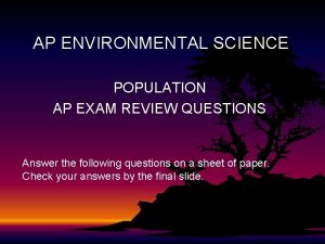 AP ENVIRONMENTAL SCIENCE POPULATION AP EXAM REVIEW QUESTIONS