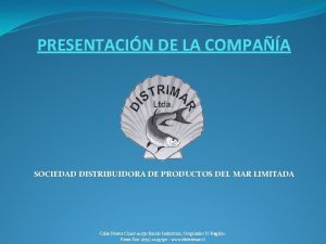 PRESENTACIN DE LA COMPAA SOCIEDAD DISTRIBUIDORA DE PRODUCTOS