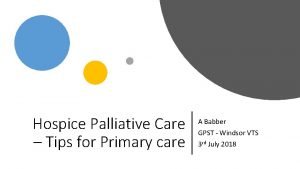 Hospice Palliative Care Tips for Primary care A