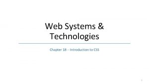 Web Systems Technologies Chapter 18 Introduction to CSS