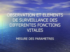 OBSERVATION ET ELEMENTS DE SURVEILLANCE DES DIFFERENTES FONCTIONS