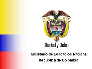 Ministerio de Educacin Nacional Repblica de Colombia Ministerio