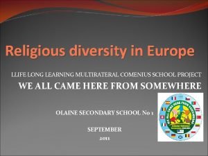 Religious diversity in Europe LLIFE LONG LEARNING MULTIRATERAL