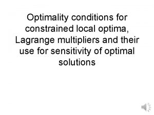 Optimality conditions for constrained local optima Lagrange multipliers