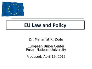 EU Law and Policy Dr Mahamat K Dodo