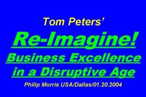 Tom Peters ReImagine Business Excellence in a Disruptive