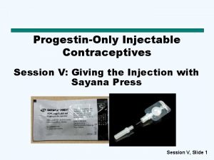 ProgestinOnly Injectable Contraceptives Session V Giving the Injection