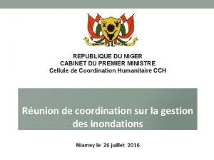 REPUBLIQUE DU NIGER CABINET DU PREMIER MINISTRE Cellule