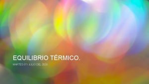 EQUILIBRIO TRMICO MARTES 07 JULIO DEL 2020 OBJETIVO