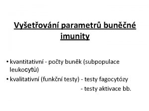 Vyetovn parametr bunn imunity kvantitativn poty bunk subpopulace