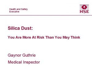 Health and Safety Executive Silica Dust You Are