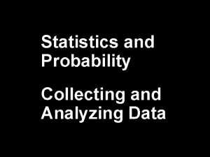 Statistics and Probability Collecting and Analyzing Data PreAlgebra