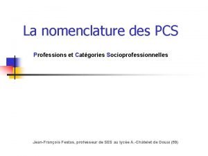 La nomenclature des PCS Professions et Catgories Socioprofessionnelles