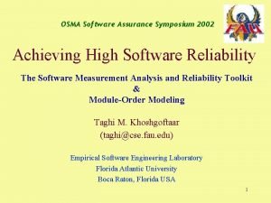 OSMA Software Assurance Symposium 2002 Achieving High Software