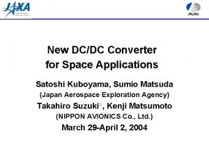 New DCDC Converter for Space Applications Satoshi Kuboyama