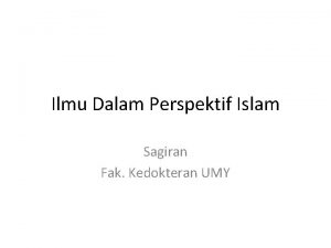 Ilmu Dalam Perspektif Islam Sagiran Fak Kedokteran UMY