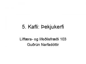 5 Kafli ekjukerfi Lffra og lfelisfri 103 Gurn