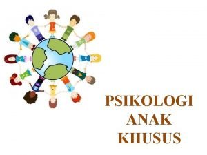 PSIKOLOGI ANAK KHUSUS KEBERBAKATAN mereka yang oleh orang