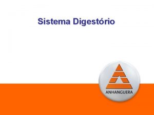 Sistema Digestrio Sistema Digestrio O organismo humano recebe