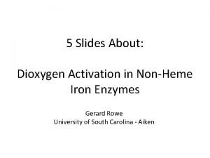 5 Slides About Dioxygen Activation in NonHeme Iron