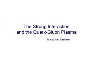 The Strong Interaction and the Quark Gluon Plasma