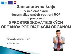 Samosprvne kraje v implementci decentralizovanch opatren ROP v