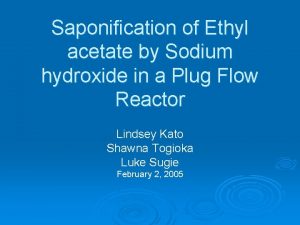 Saponification of ethyl acetate