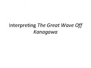 Interpreting The Great Wave Off Kanagawa The Great