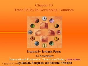 Chapter 10 Trade Policy in Developing Countries Prepared