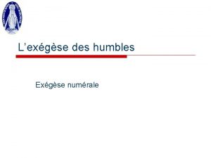 Lexgse des humbles Exgse numrale Introduction o Le