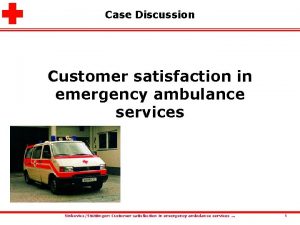 Case Discussion Customer satisfaction in emergency ambulance services