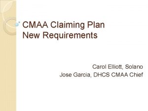 CMAA Claiming Plan New Requirements Carol Elliott Solano