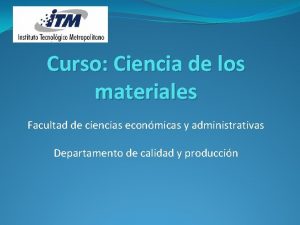 Curso Ciencia de los materiales Facultad de ciencias