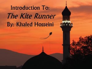 Introduction To The Kite Runner By Khaled Hosseini