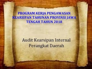 Program kerja pengawasan kearsipan tahunan Program kerja pengawasan kearsipan tahunan