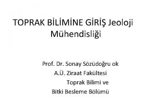 TOPRAK BLMNE GR Jeoloji Mhendislii Prof Dr Sonay