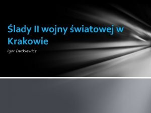 lady II wojny wiatowej w Krakowie Igor Dutkiewicz