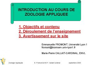 INTRODUCTION AU COURS DE ZOOLOGIE APPLIQUEE 1 Objectifs