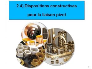 2 4 Dispositions constructives pour la liaison pivot