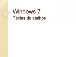 Windows 7 Teclas de atalhos Windows 7 Windows