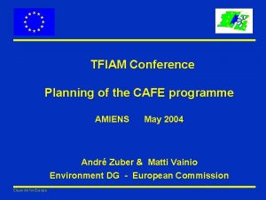 TFIAM Conference Planning of the CAFE programme AMIENS