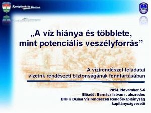 A vz hinya s tbblete mint potencilis veszlyforrs